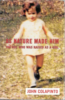 As Nature Made Him: The Boy Who Was Raised as A Girl Hardcover  Deckle Edge, February 2, 2000