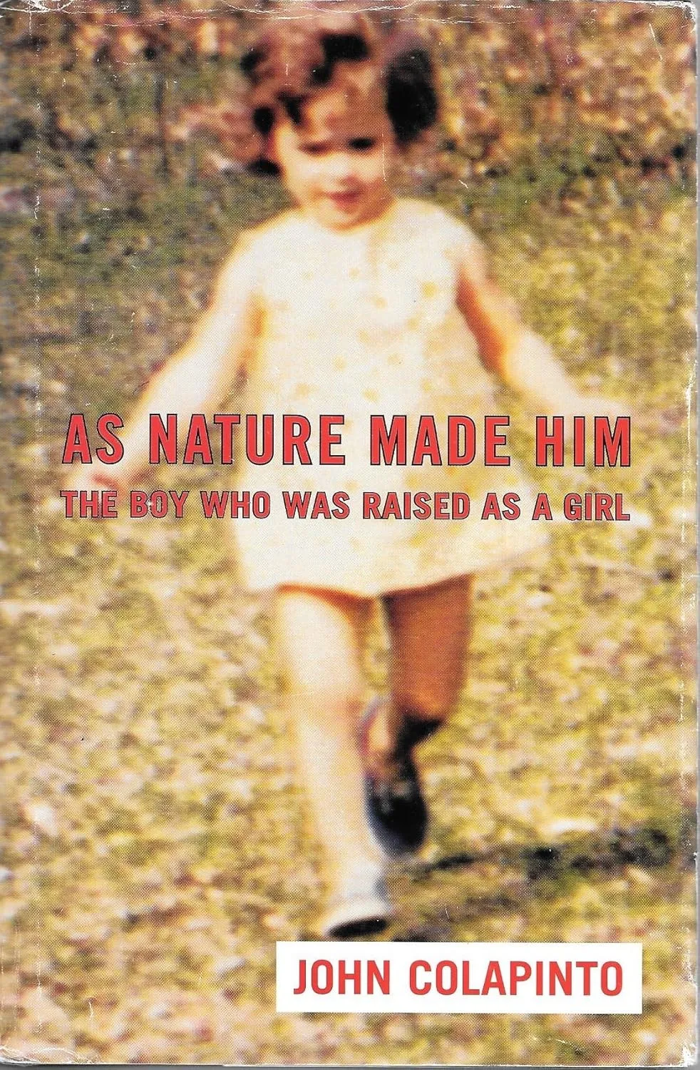 As Nature Made Him: The Boy Who Was Raised as A Girl Hardcover  Deckle Edge, February 2, 2000