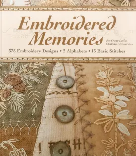 Embroidered Memories: 375 Embroidery Designs  2 Alphabets  13 Basic Stitches  For Crazy Quilts, Clothing, Accessories... Paperback  Illustrated, December 16, 2012