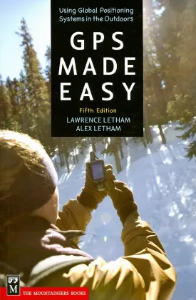 GPS Made Easy: Using Global Positioning Systems in the Outdoors Paperback  Illustrated, May 1, 2008