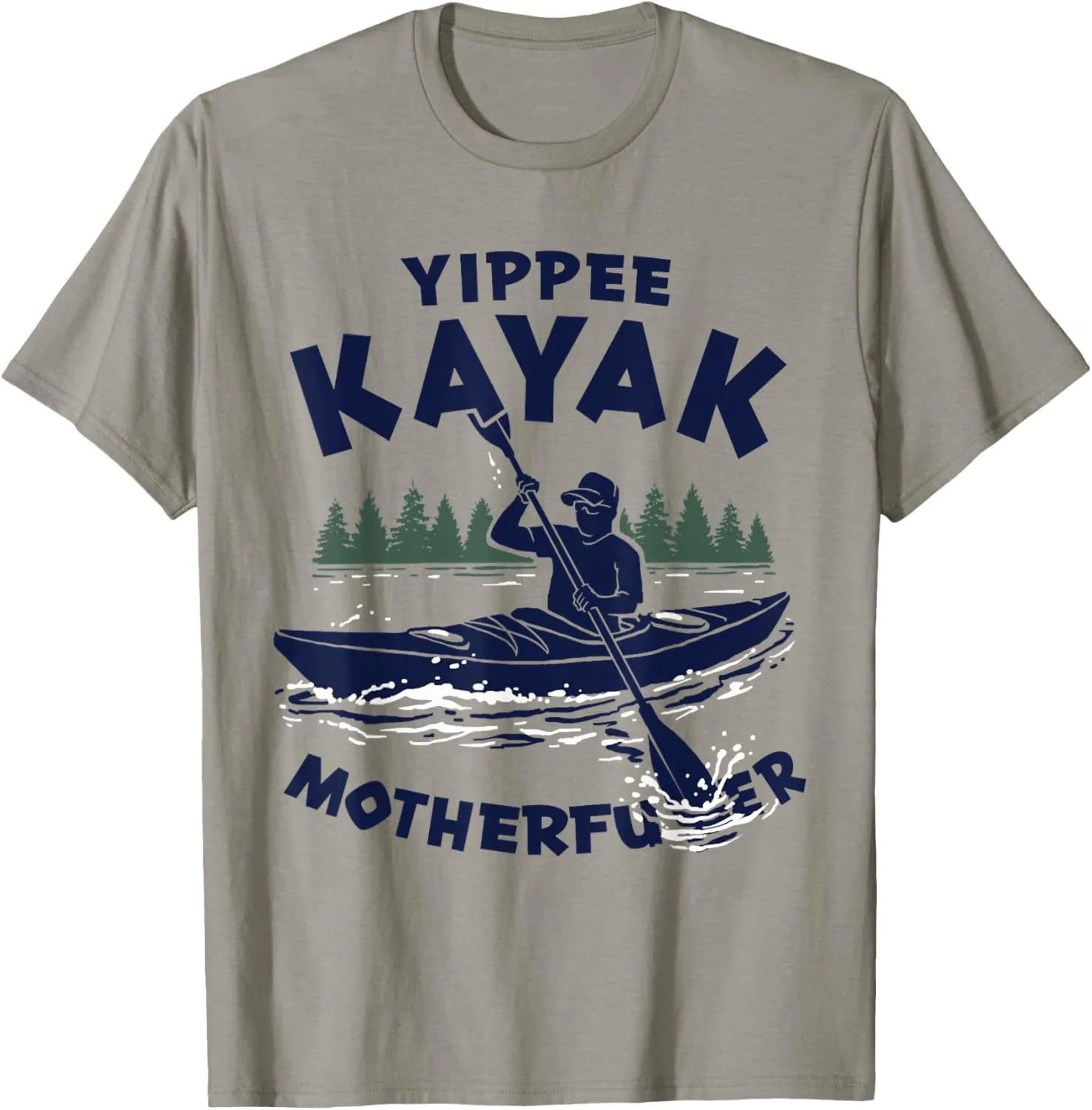 Yippee Kayak Funny Kayaking Lover Kayaker Saying Joke T-Shirt